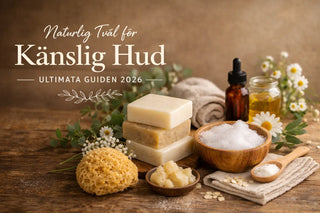 Naturlig Tvål för Känslig Hud – Ultimata Guiden 2026